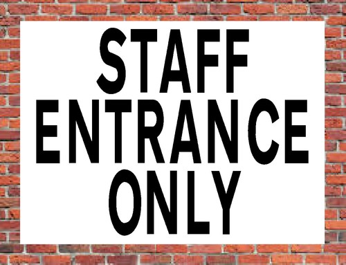Staff entrance only sign - staff,