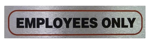 Employees only sign high - only”,